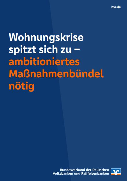 Wohnungskrise spitzt sich zu – ambitioniertes Maßnahmenbündel nötig
