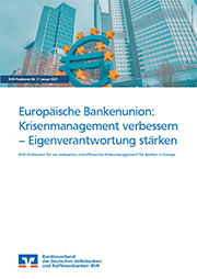 Europäische Bankenunion: Krisenmanagement verbessern – Eigenverantwortung stärken
